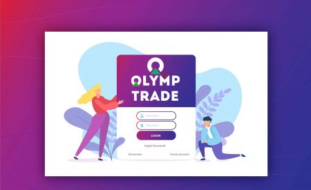 ວິທີການເປີດບັນຊີແລະເຂົ້າສູ່ລະບົບ Olymp Trade